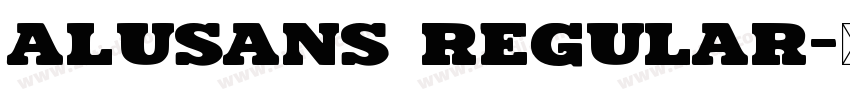 Alusans Regular字体转换